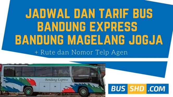 
 Jadwal dan Harga Tiket Bus Bandung Express Bandung Magelang Jogja