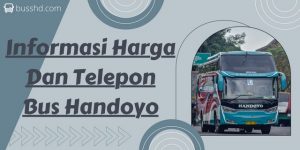 Informasi harga dan telepon Bus Handoyo
