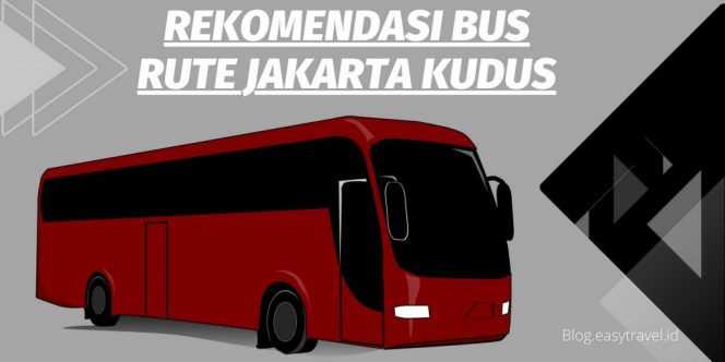 
 Rekomendasi Bus Jakarta Kudus